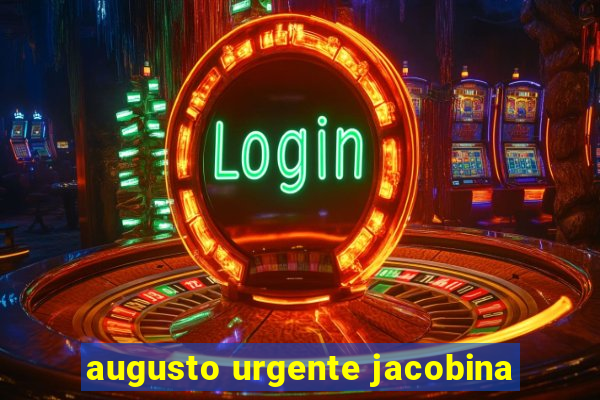 augusto urgente jacobina